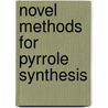 Novel Methods For Pyrrole Synthesis door Paulson Mathew