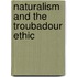 Naturalism and the Troubadour Ethic