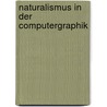 Naturalismus in der Computergraphik door Georg R. Hofmann