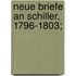 Neue Briefe an Schiller, 1796-1803;