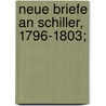 Neue Briefe an Schiller, 1796-1803; door Humboldt Wilhelm