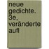 Neue Gedichte. 3e, veränderte Aufl