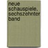 Neue Schauspiele, sechszehnter Band