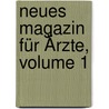 Neues Magazin Für Ärzte, Volume 1 by Ernst Gottfried Baldinger