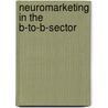 Neuromarketing In The B-To-B-Sector door Friedrich Gentner
