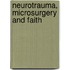 Neurotrauma, Microsurgery and Faith