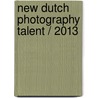 New Dutch Photography Talent / 2013 door Roy Kahmann