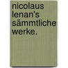 Nicolaus Lenan's sämmtliche Werke. door Nicolaus Lenau