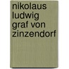 Nikolaus Ludwig Graf von Zinzendorf door Ella-Luise von Welfesholz