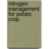 Nitrogen Management for Potato Crop door Muhammad Amjad