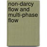 Non-Darcy Flow And Multi-Phase Flow door Nasraldin Alarbi