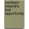 Northern Ireland's Lost Opportunity by Tony Novosel