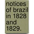 Notices of Brazil in 1828 and 1829.