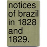 Notices of Brazil in 1828 and 1829. door Robert Walsh