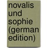 Novalis Und Sophie (German Edition) door Schlaf J