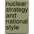 Nuclear Strategy and National Style