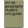 Ocr As Geography Student Unit Guide door Michael Raw