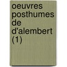 Oeuvres Posthumes de D'Alembert (1) door Jean Le Rond d'Alembert