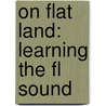 On Flat Land: Learning The Fl Sound door Greg Roza