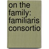 On The Family: Familiaris Consortio by Pope John Paul Ii