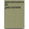 Operationslehre für Geburtshelfer. door Hermann Friedrich Von Kilian