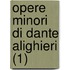 Opere Minori Di Dante Alighieri (1)