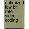 Optimized Low Bit Rate Video Coding door Gulistan Raja