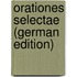 Orationes Selectae (German Edition)