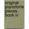 Original Pianoforte Pieces, Book Iv door Abrsm