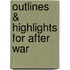 Outlines & Highlights For After War