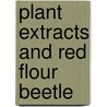Plant Extracts And Red Flour Beetle door Muhammad Saleem