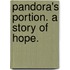 Pandora's Portion. A story of hope.