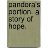 Pandora's Portion. A story of hope. door Austin Clare