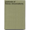 Pastorals of France.-Renunciations. by Sir Frederick Wedmore