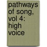 Pathways of Song, Vol 4: High Voice door Will Earhart