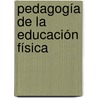 Pedagogía de la Educación Física door Gildardo Rios Cabal