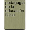 Pedagogía de la Educación Física by Gildardo Rios Cabal