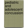 Pediatric and Adolescent Concussion door Jennifer Apps