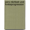 Pers Nlichkeit Und Krebsprogression by Gisa Becker