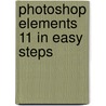 Photoshop Elements 11 in Easy Steps door Nick Vandome