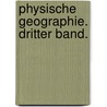 Physische Geographie. Dritter Band. by Immanual Kant