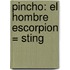 Pincho: El Hombre Escorpion = Sting