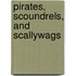 Pirates, Scoundrels, and Scallywags