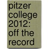 Pitzer College 2012: Off the Record door Melissa Armstrong