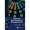 Plasmon Resonances in Nanoparticles door Isaak D. Mayergoyz