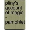 Pliny's Account of Magic - Pamphlet door Professor Lynn Thorndike