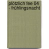 Plötzlich Fee 04 - Frühlingsnacht door Julie Kagawa