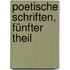 Poetische Schriften, Fünfter Theil