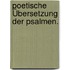 Poetische Übersetzung der Psalmen.