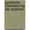 Poetische Übersetzung der Psalmen. door Johann Andreas Cramer